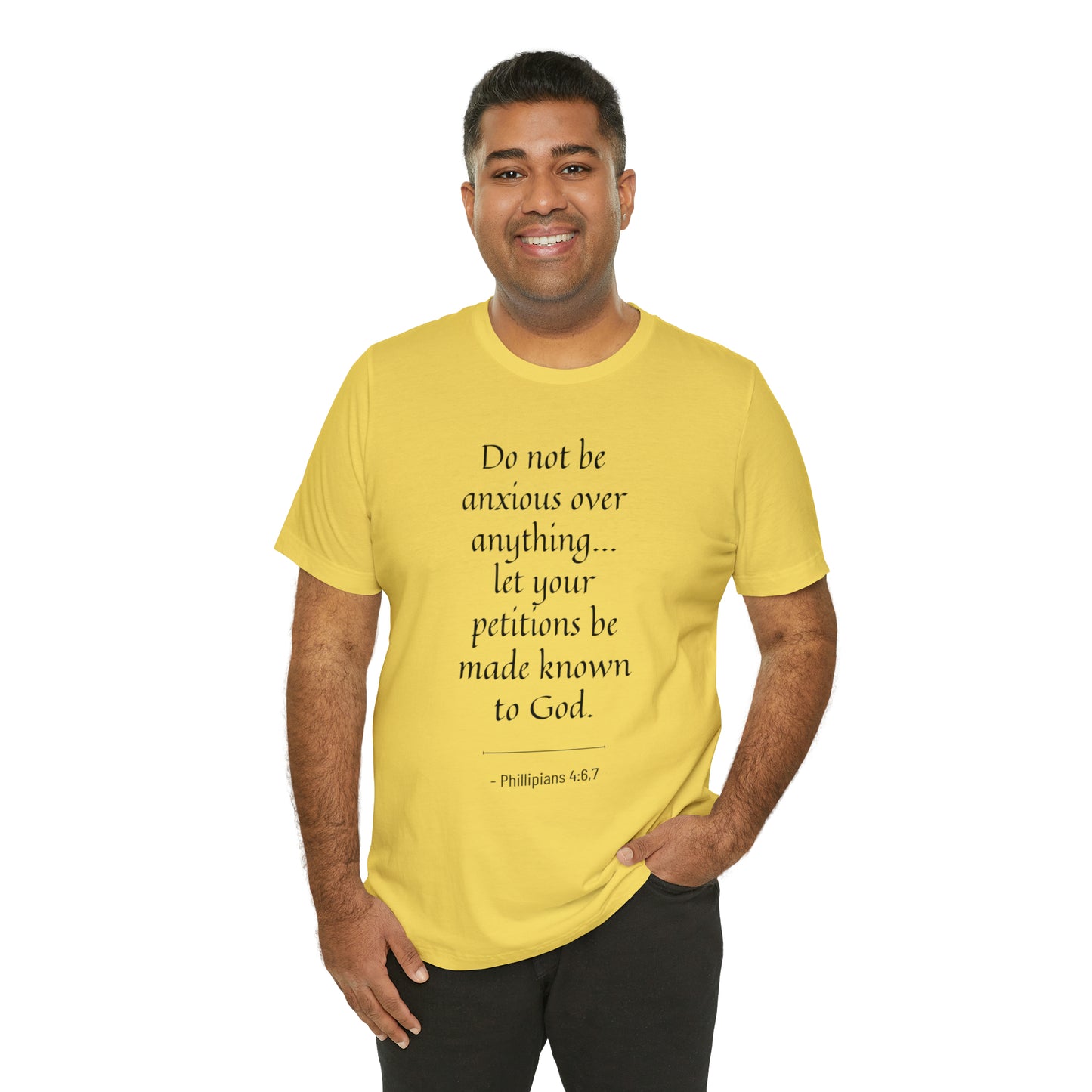 Do Not Be Anxious Over Anything, Let Your Petitions Be Made Known To God Bible Verse Shirt