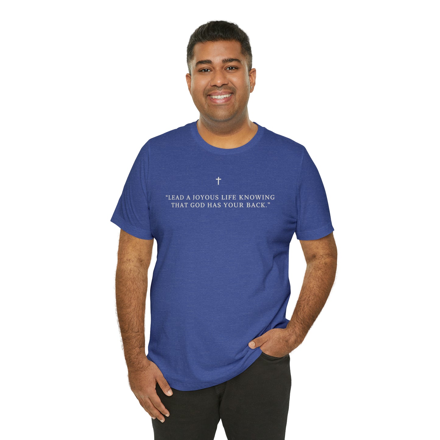 Lead A Joyous Life Knowing That God Has Your Back Shirt