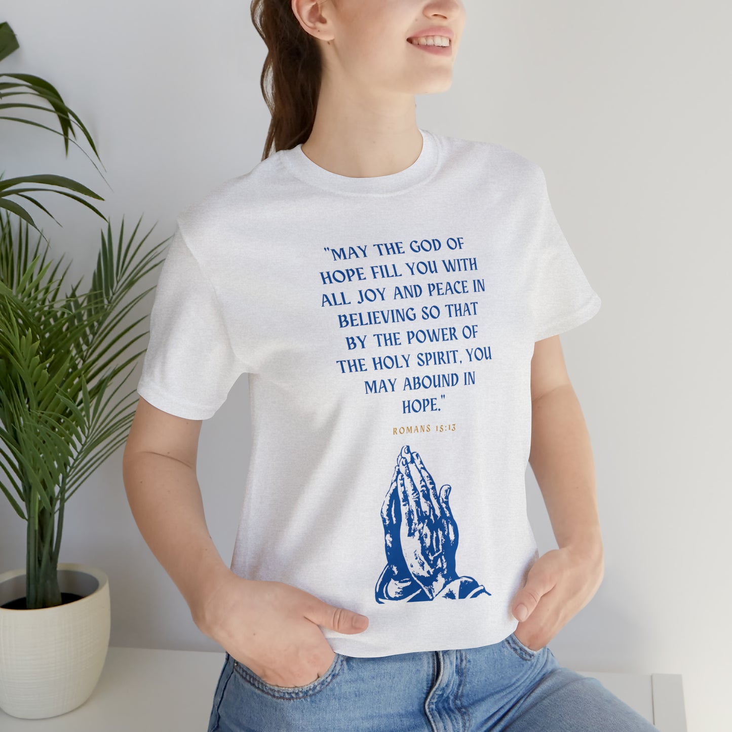 May The God of Hope Fill You With All Joy & Peace Bible Verse Shirt