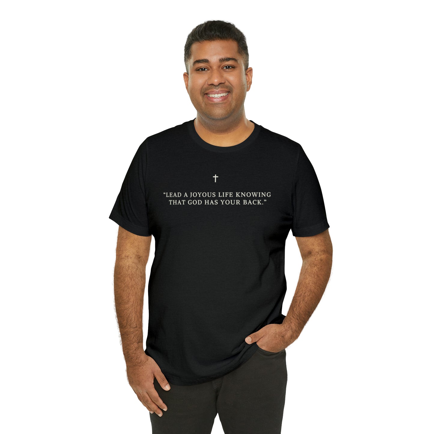 Lead A Joyous Life Knowing That God Has Your Back Shirt