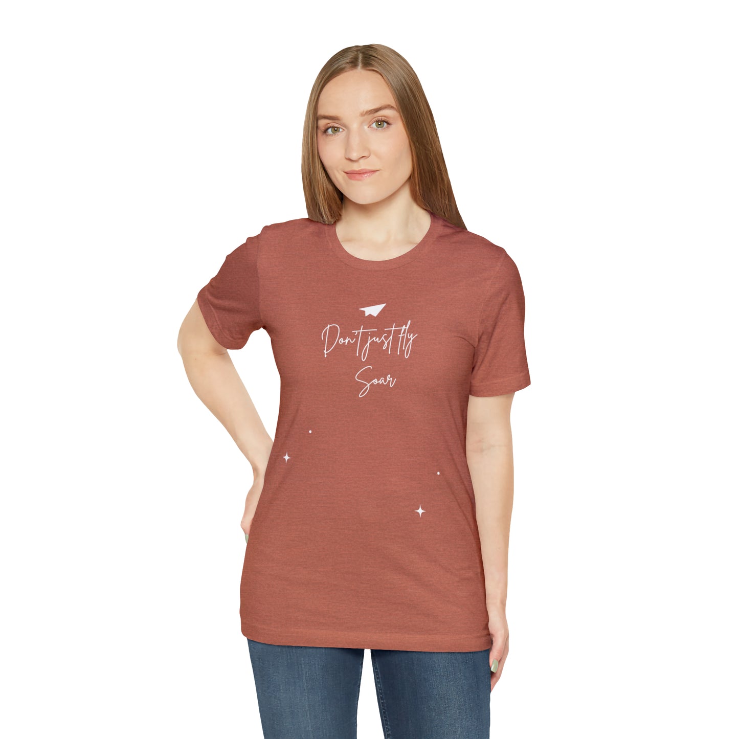 Don't Just Fly, Soar Motivational Shirt
