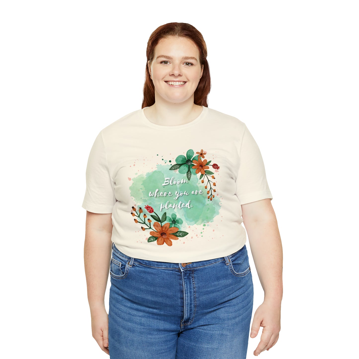 Bloom Where You Are Planted Shirt