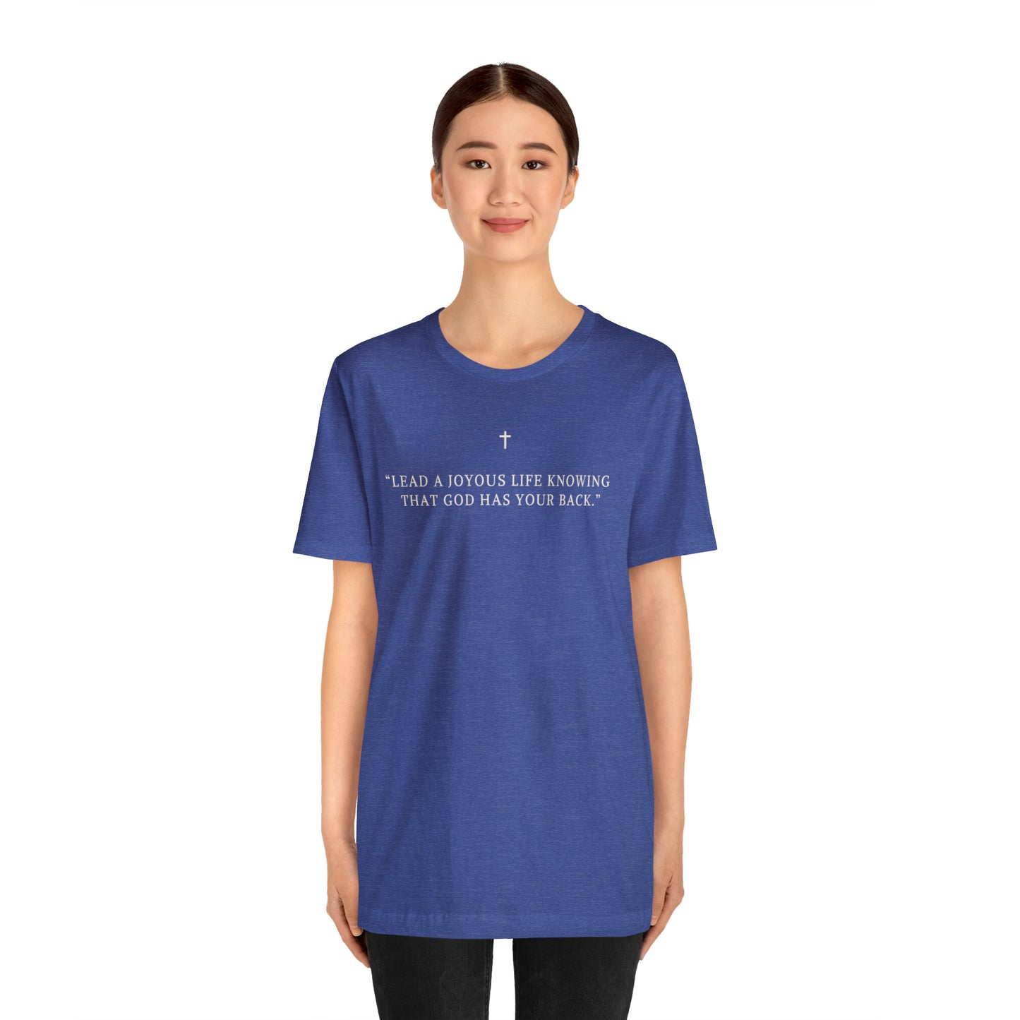Lead A Joyous Life Knowing That God Has Your Back Shirt