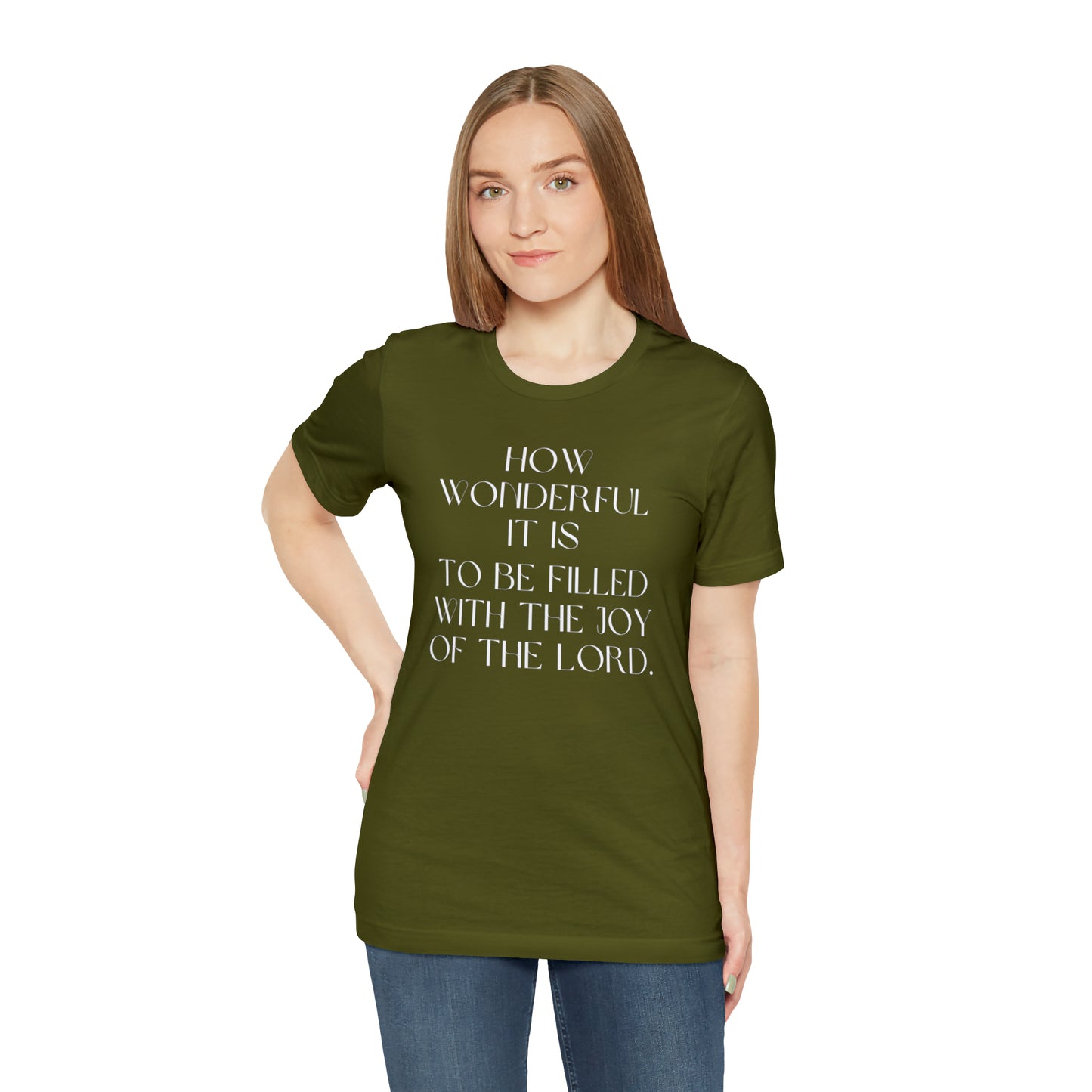 How Wonderful It Is To Be Filled With The Joy Of The Lord Shirt