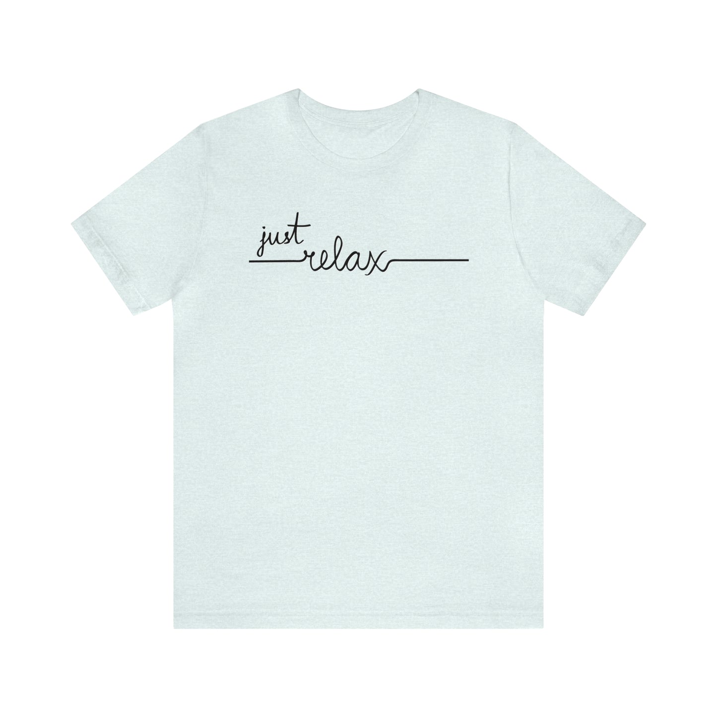 Just Relax Cursive Shirt