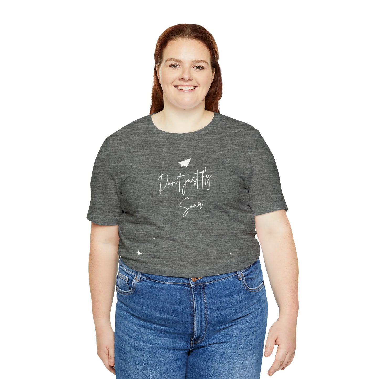 Don't Just Fly, Soar Motivational Shirt