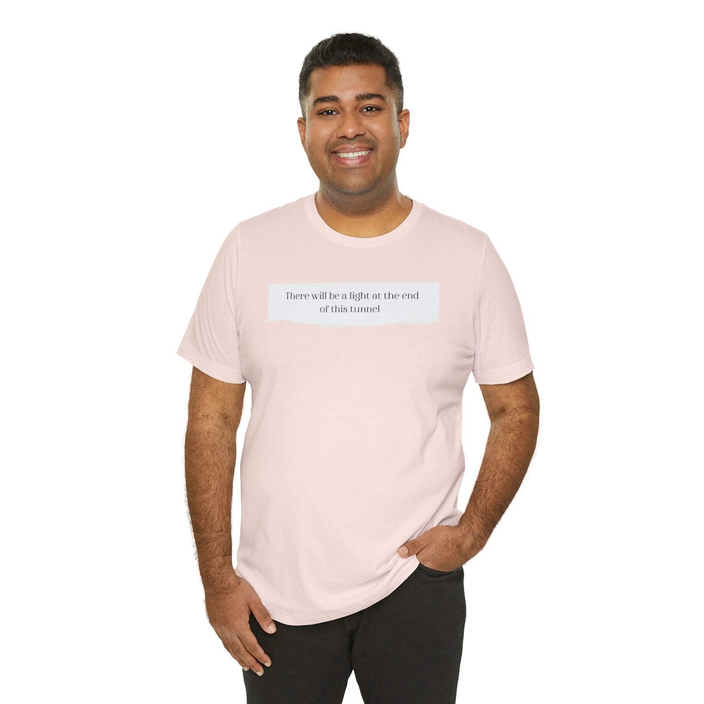 There Will Be A Light At The End Of This Tunnel Motivational Shirt