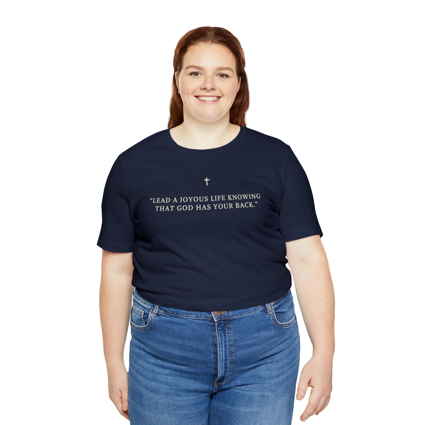 Lead A Joyous Life Knowing That God Has Your Back Shirt