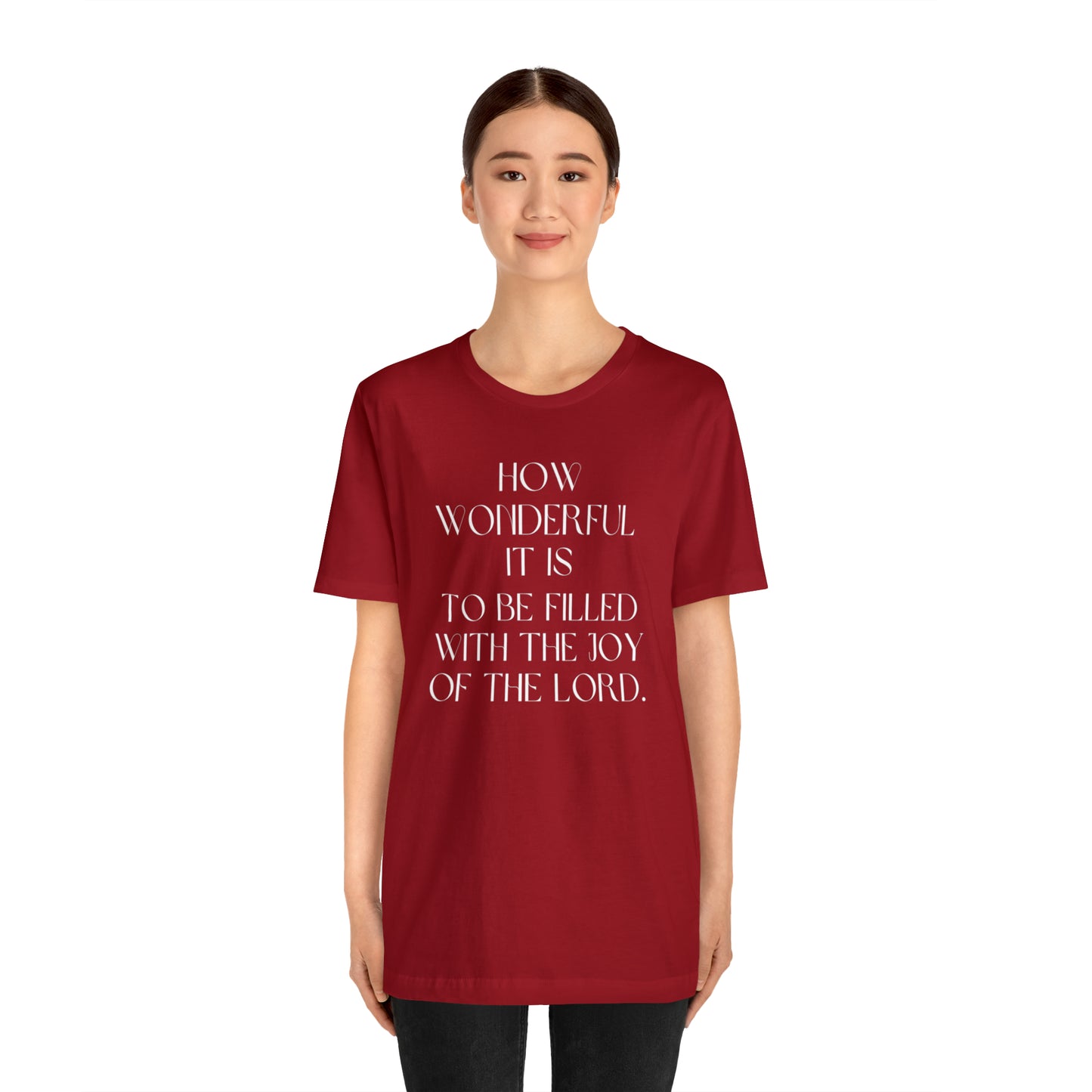 How Wonderful It Is To Be Filled With The Joy Of The Lord Shirt