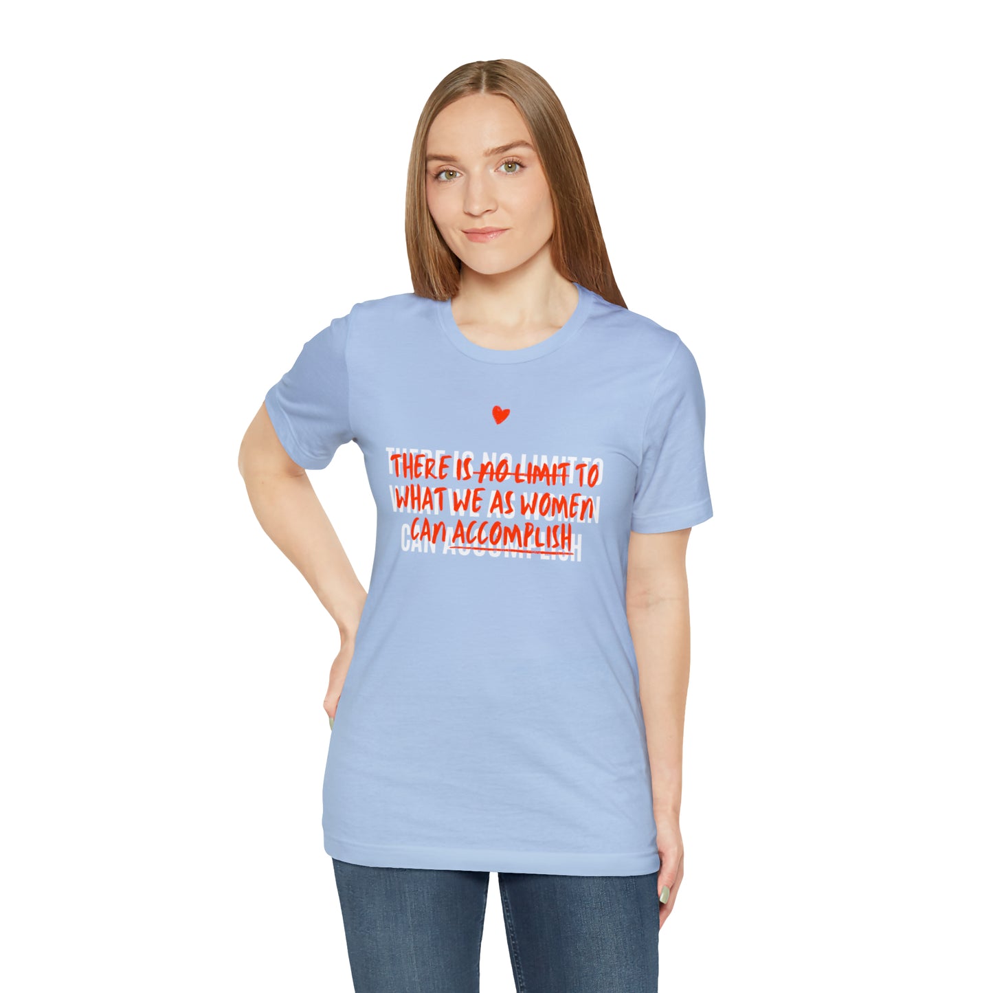 There Is No Limit To What We As Women Can Accomplish Shirt