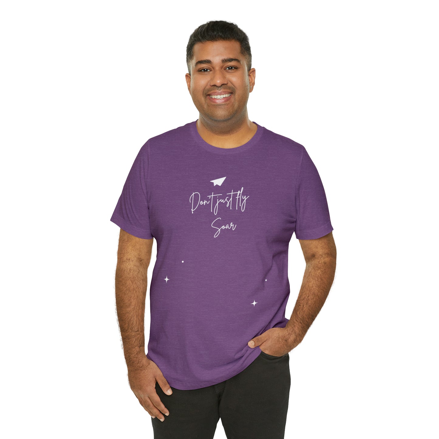 Don't Just Fly, Soar Motivational Shirt