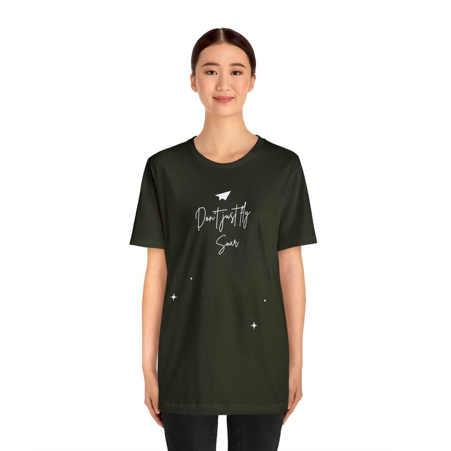 Don't Just Fly, Soar Motivational Shirt