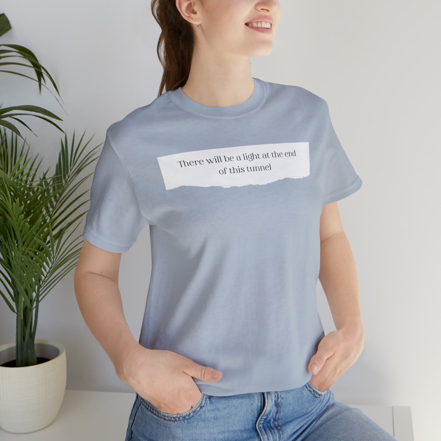 There Will Be A Light At The End Of This Tunnel Motivational Shirt