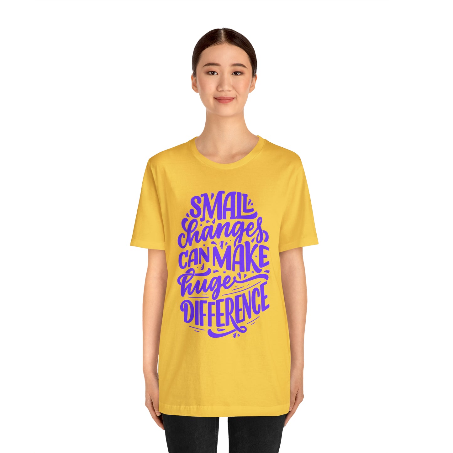 Small Changes Can Make A Huge Difference Shirt
