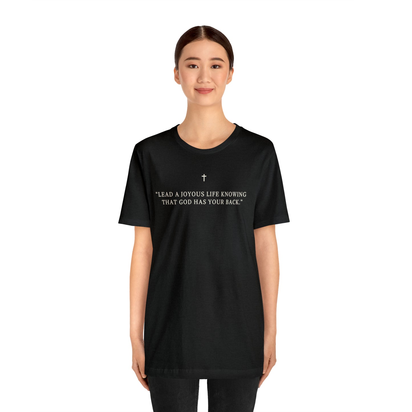 Lead A Joyous Life Knowing That God Has Your Back Shirt