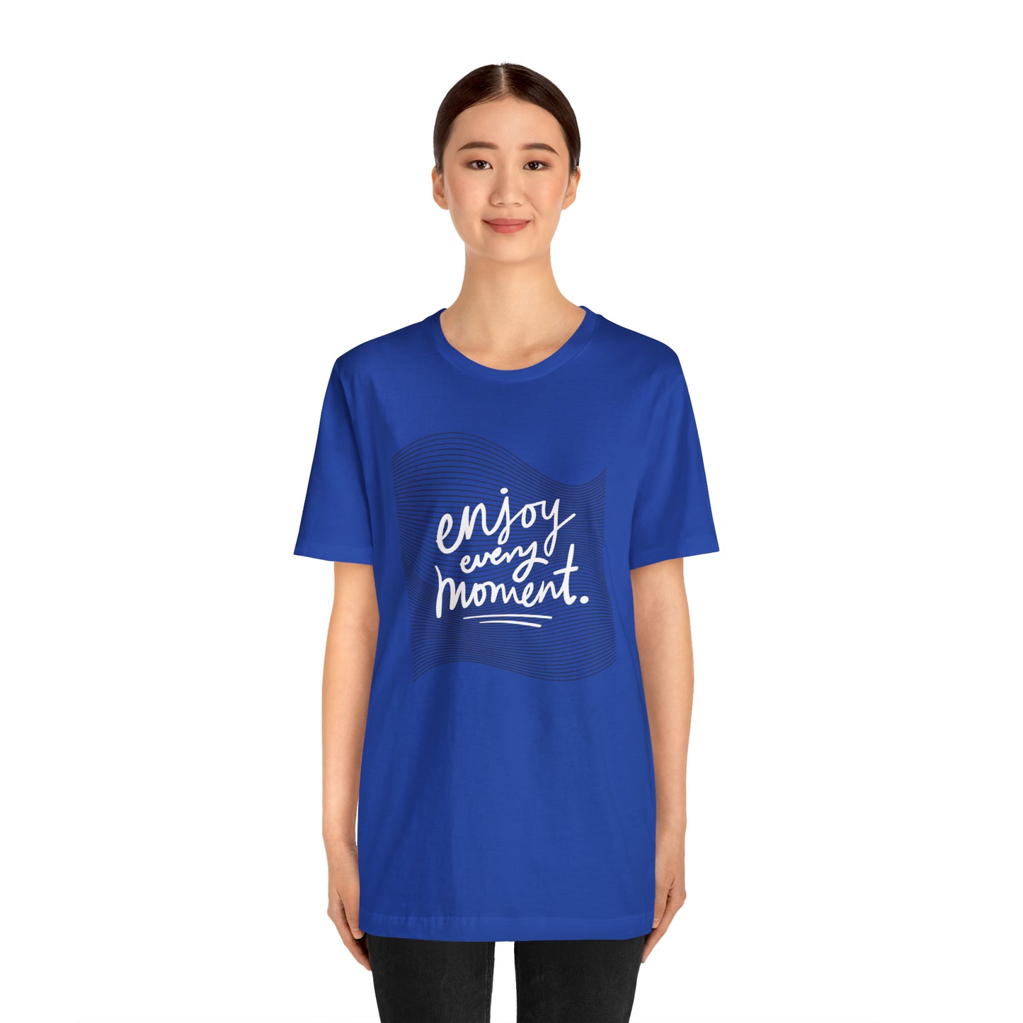 Enjoy Every Moment Shirt