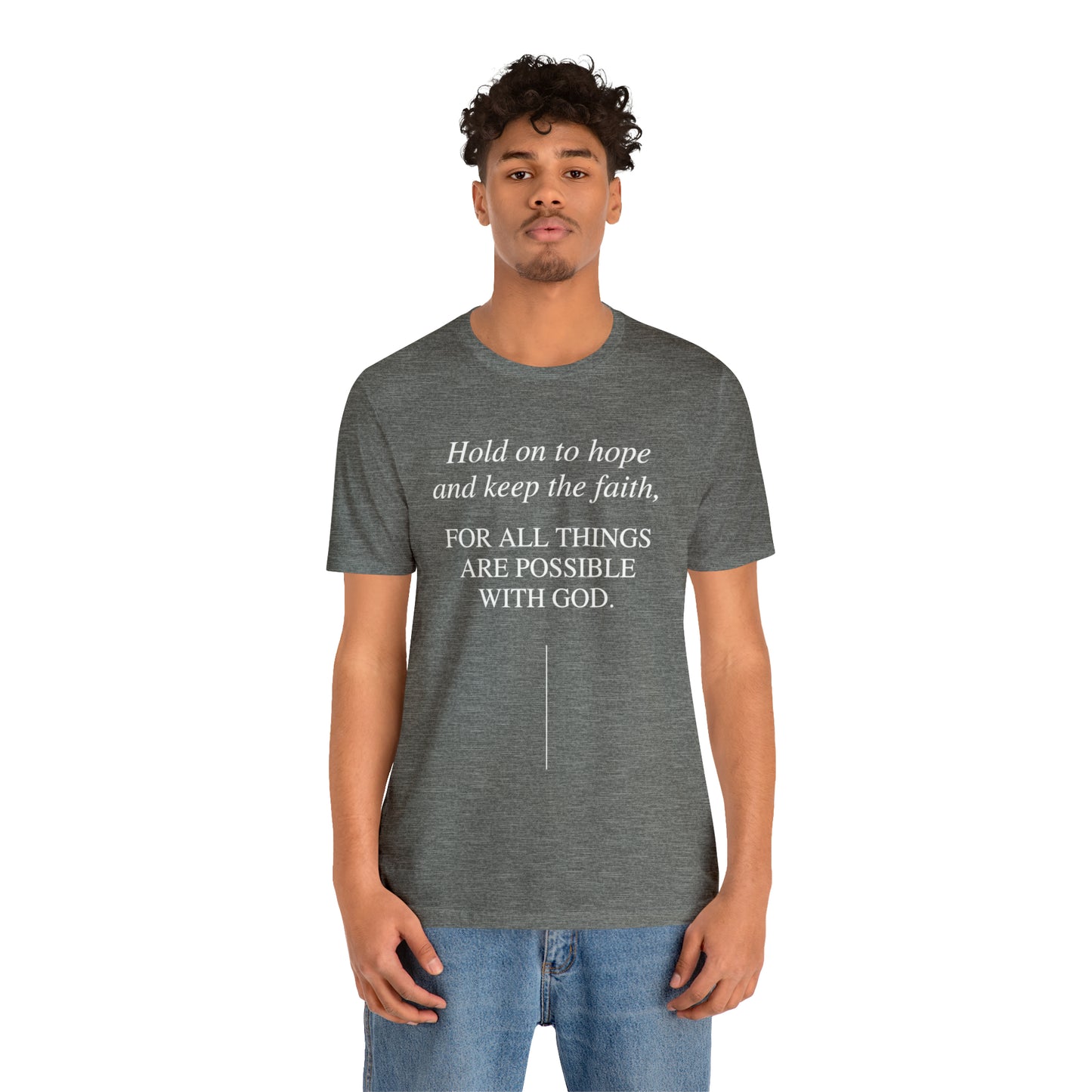 Hold On To Hope & Keep The Faith Shirt
