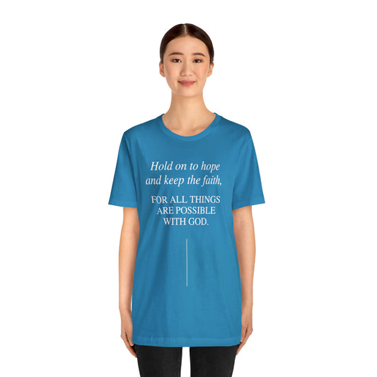 Hold On To Hope & Keep The Faith Shirt