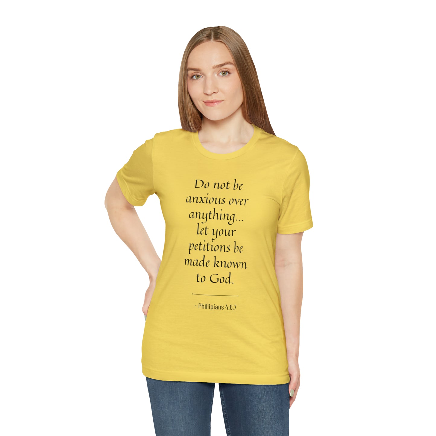 Do Not Be Anxious Over Anything, Let Your Petitions Be Made Known To God Bible Verse Shirt