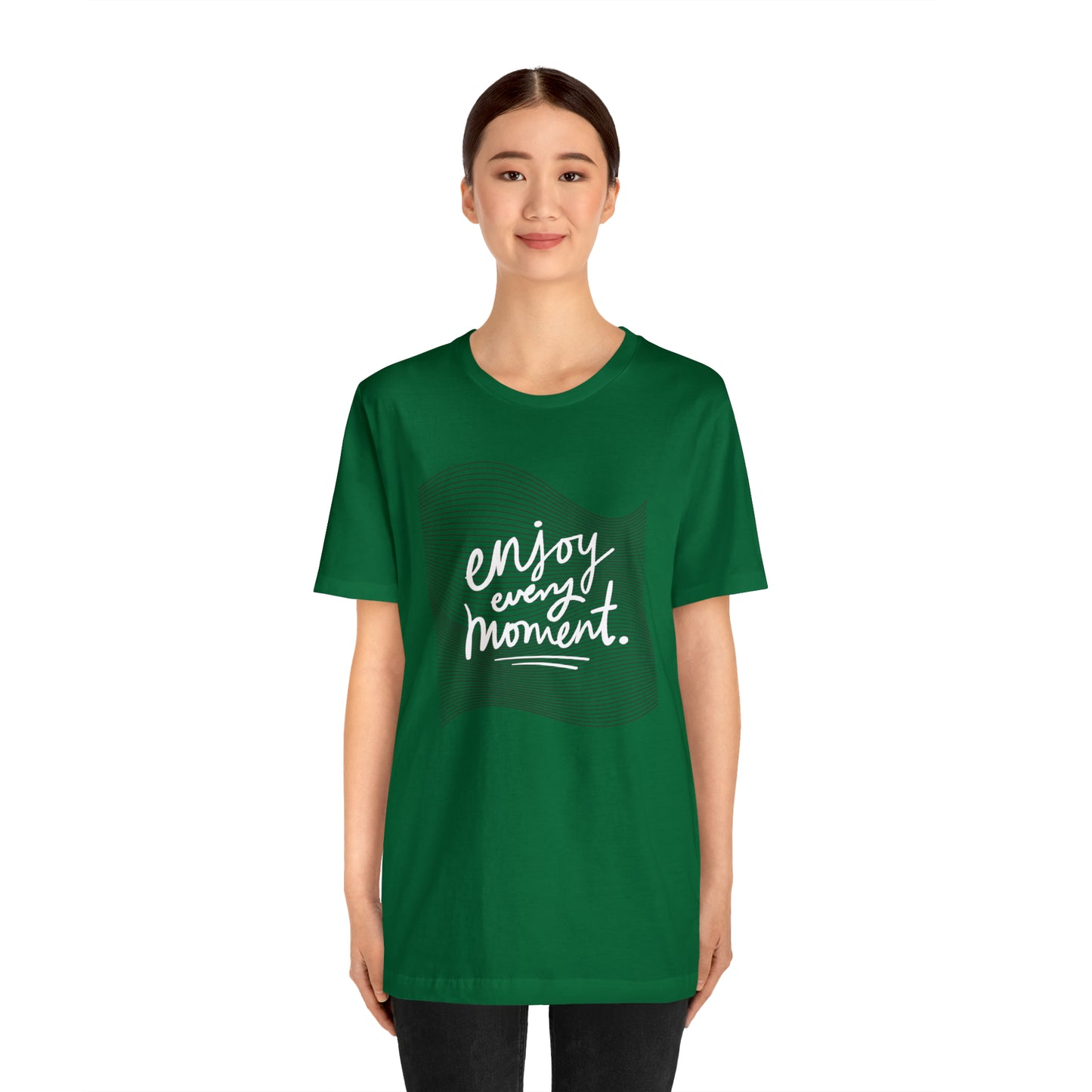 Enjoy Every Moment Shirt