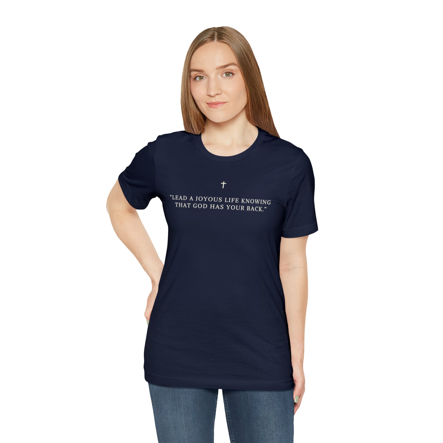 Lead A Joyous Life Knowing That God Has Your Back Shirt