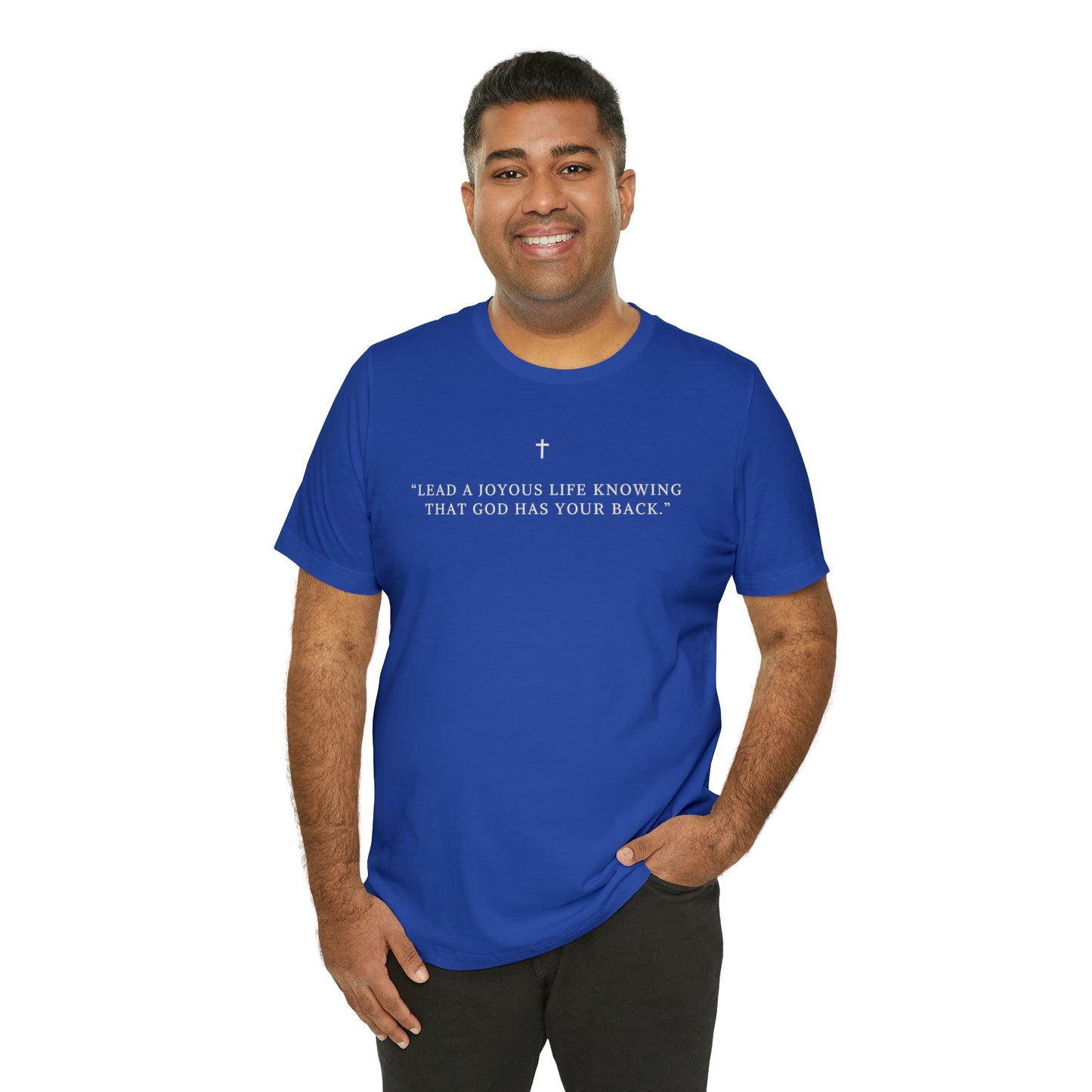 Lead A Joyous Life Knowing That God Has Your Back Shirt