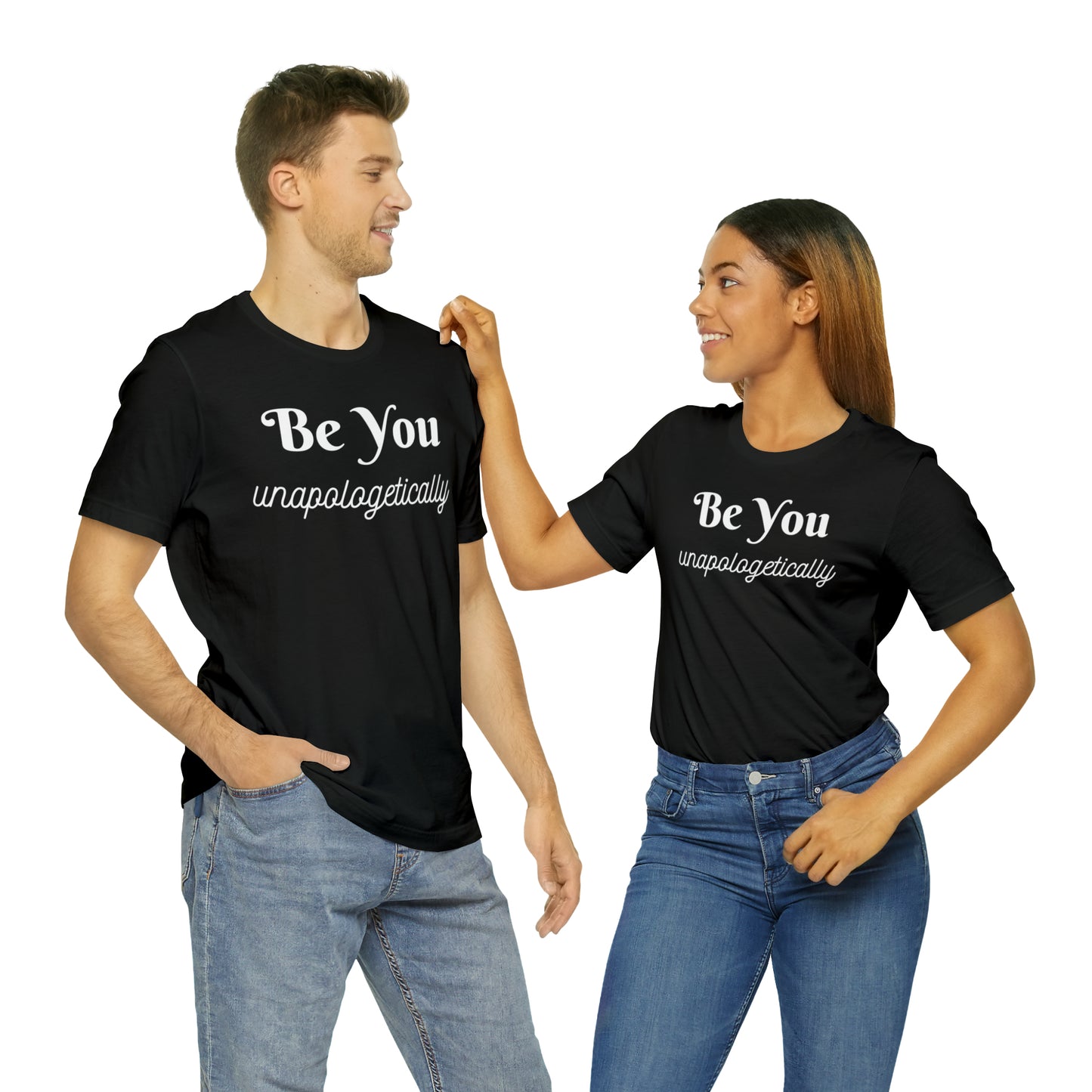 Be You Unapologetically Shirt