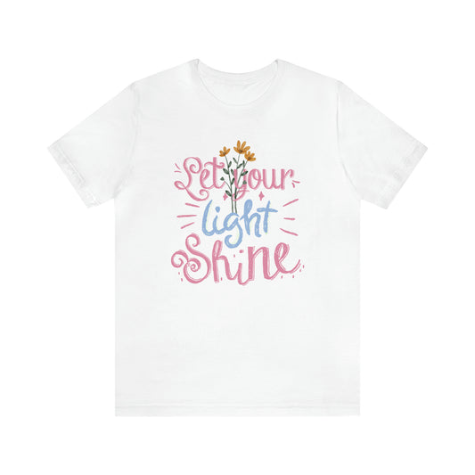 Let Your Light Shine Flower Shirt