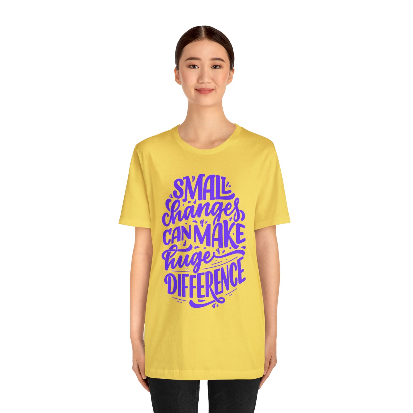 Small Changes Can Make A Huge Difference Shirt