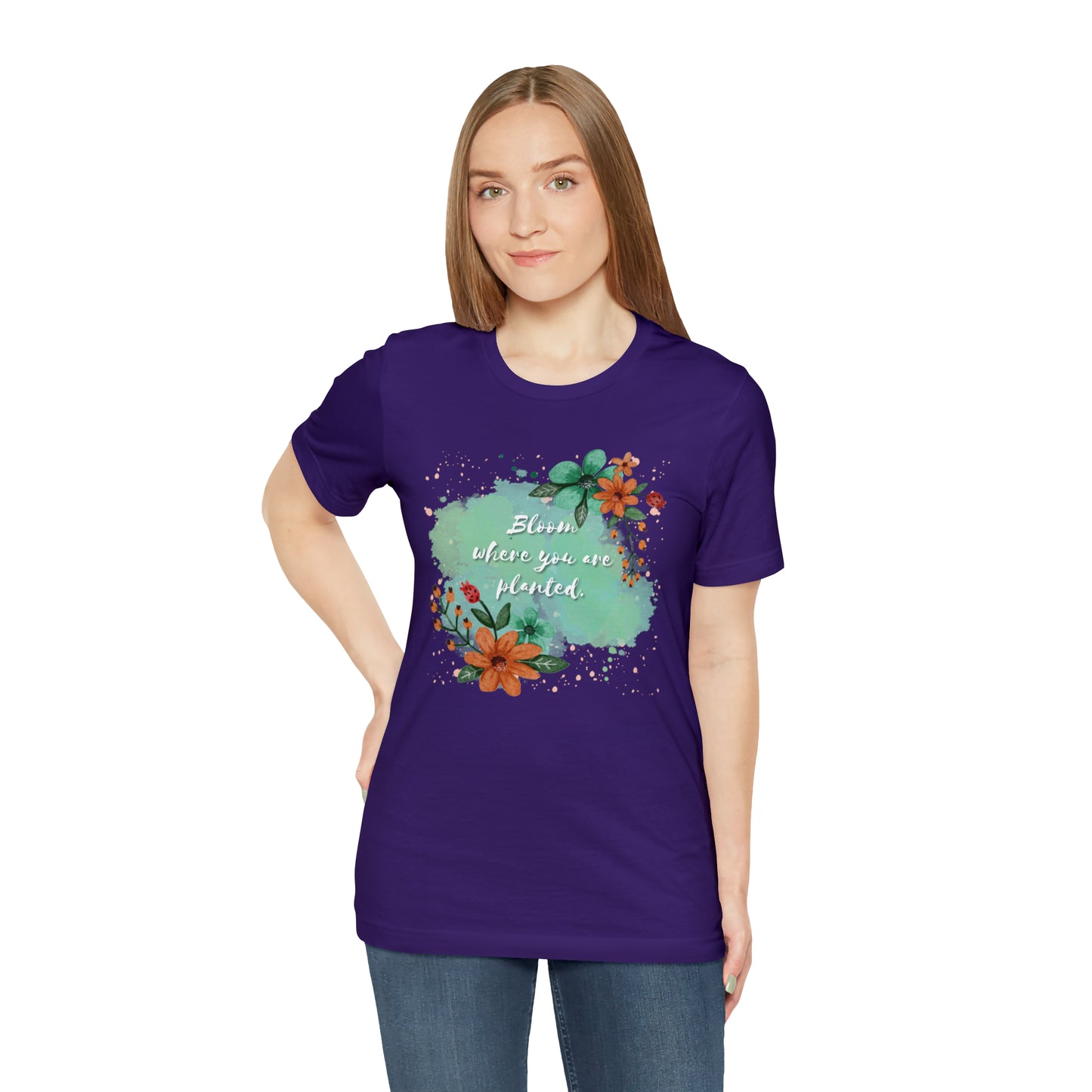Bloom Where You Are Planted Shirt