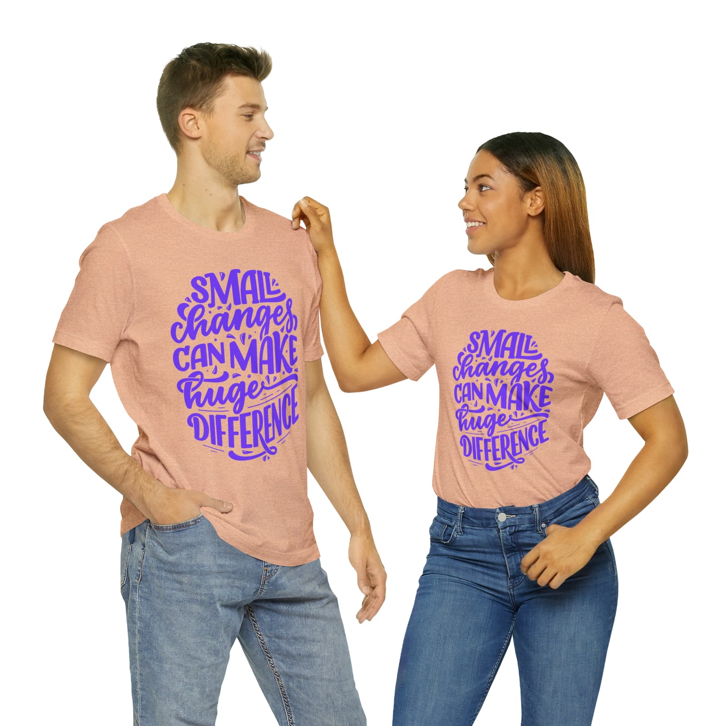Small Changes Can Make A Huge Difference Shirt