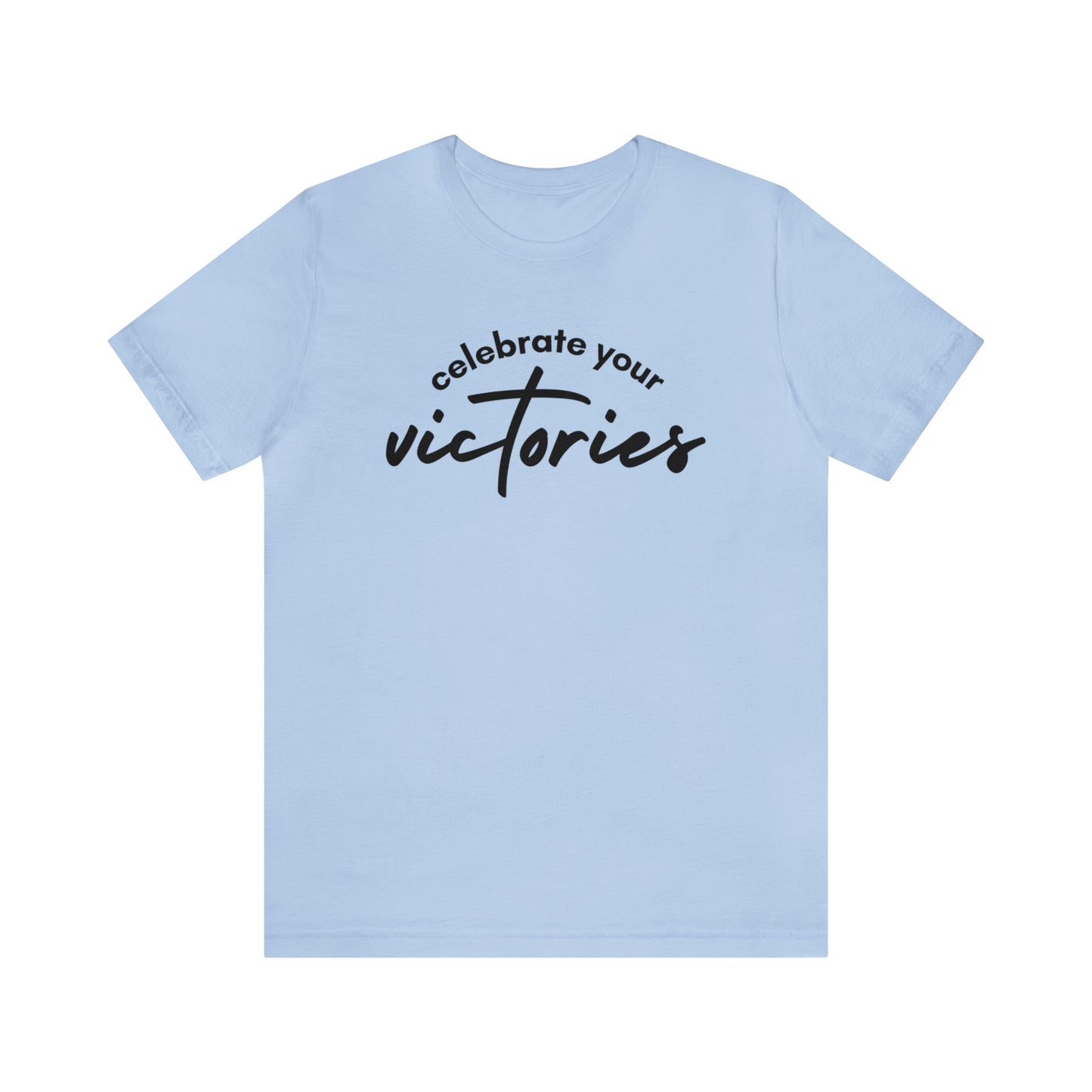 Celebrate Your Victories Shirt