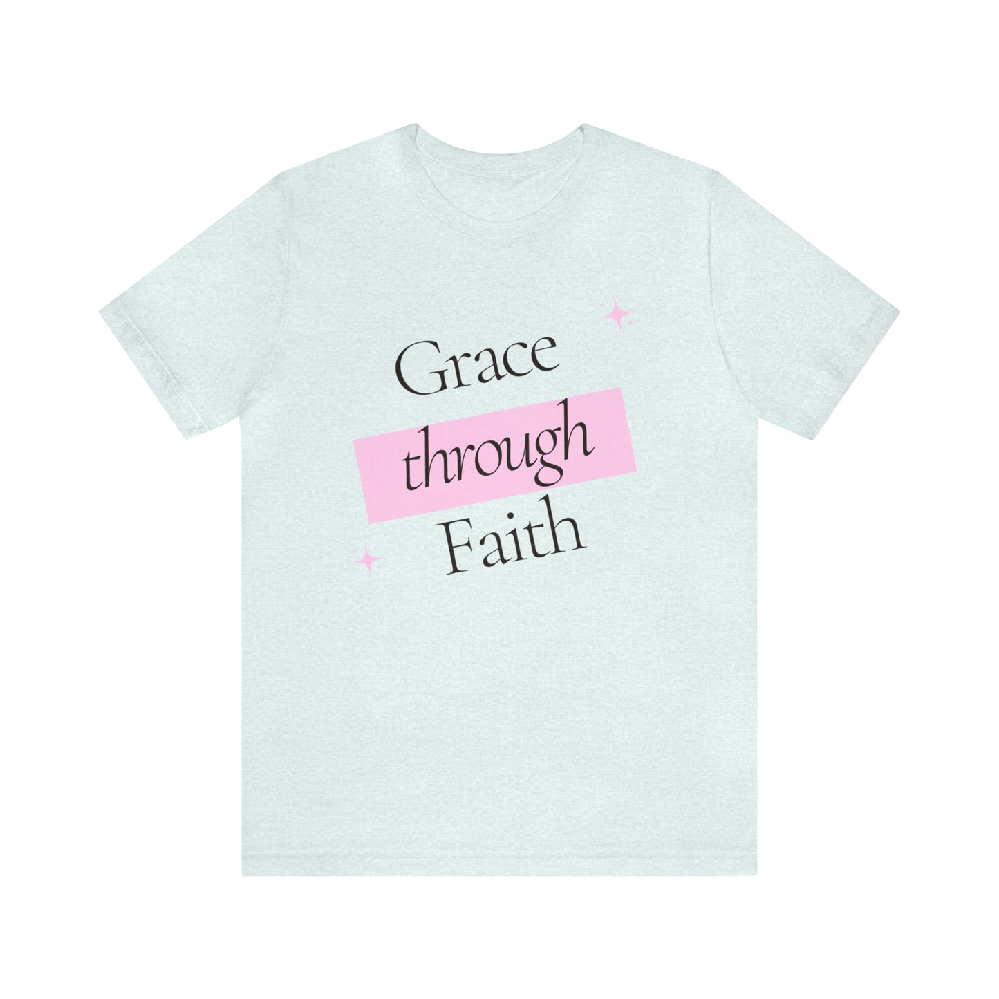 Grace Through Faith Shirt