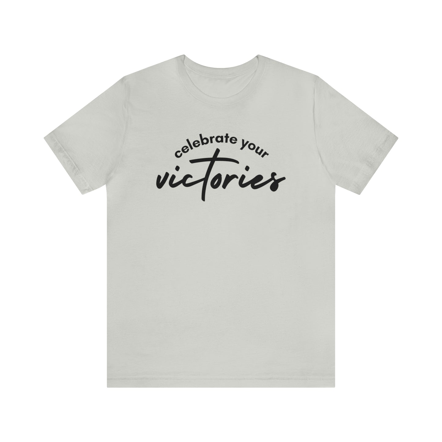 Celebrate Your Victories Shirt