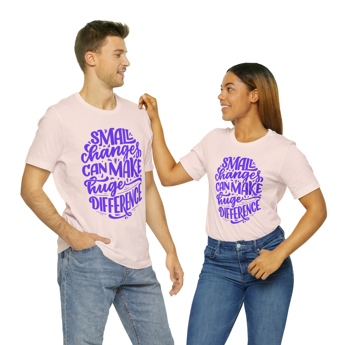 Small Changes Can Make A Huge Difference Shirt