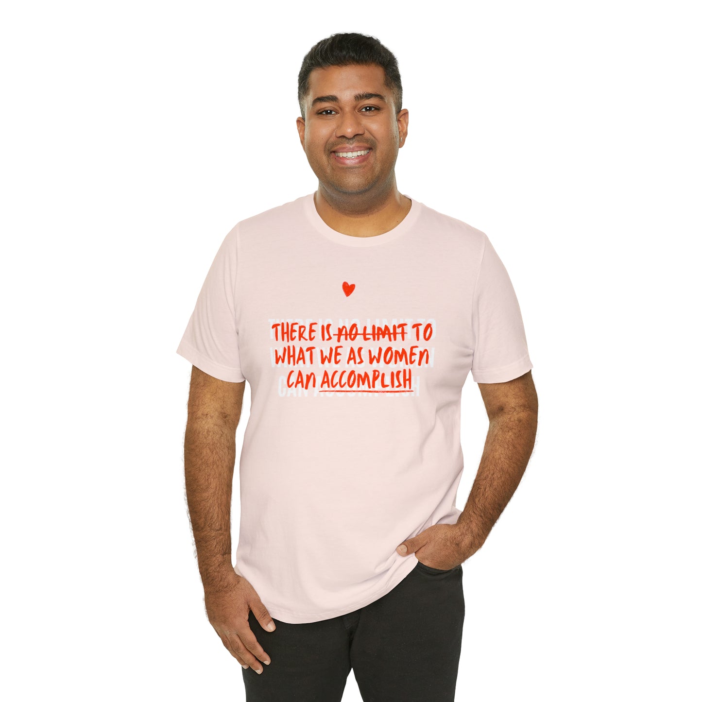 There Is No Limit To What We As Women Can Accomplish Shirt