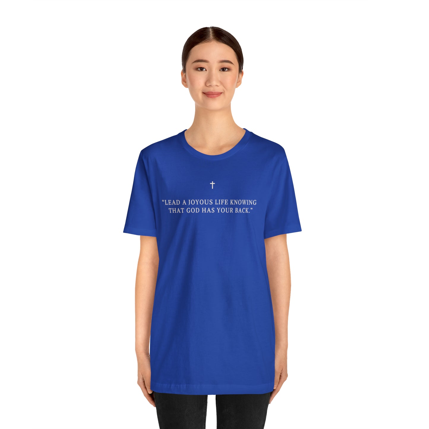 Lead A Joyous Life Knowing That God Has Your Back Shirt