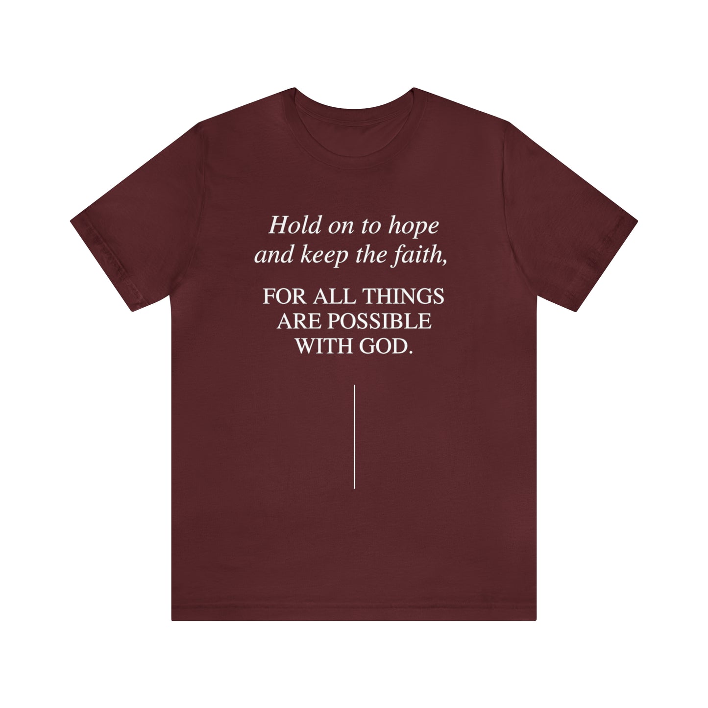 Hold On To Hope & Keep The Faith Shirt