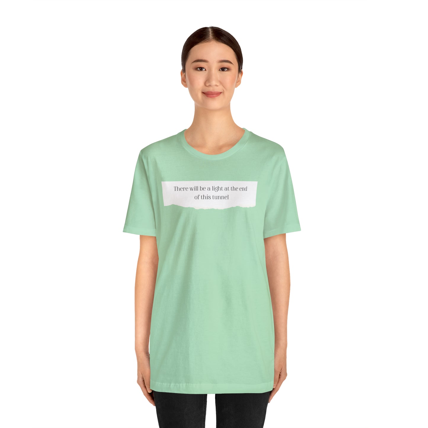 There Will Be A Light At The End Of This Tunnel Motivational Shirt