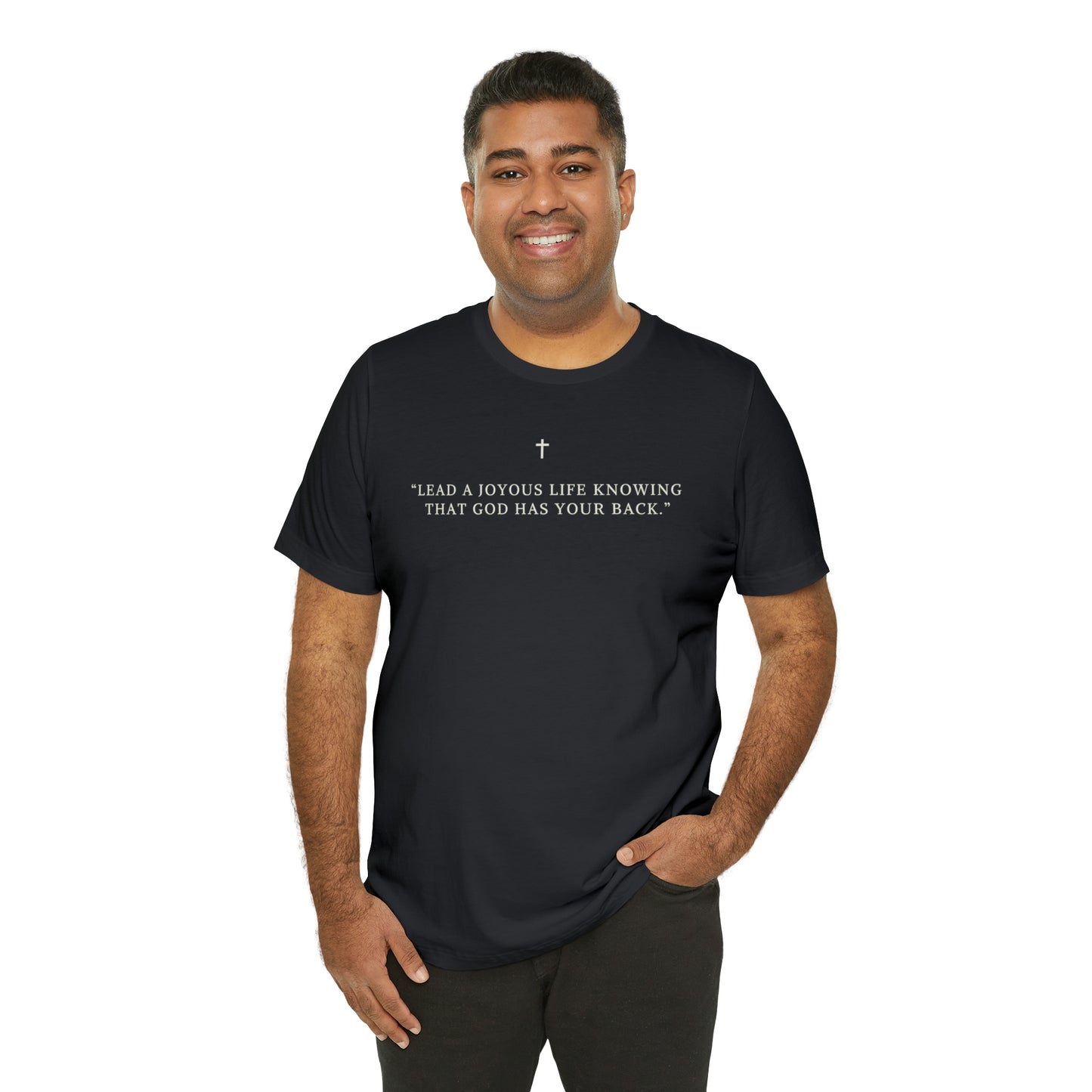 Lead A Joyous Life Knowing That God Has Your Back Shirt