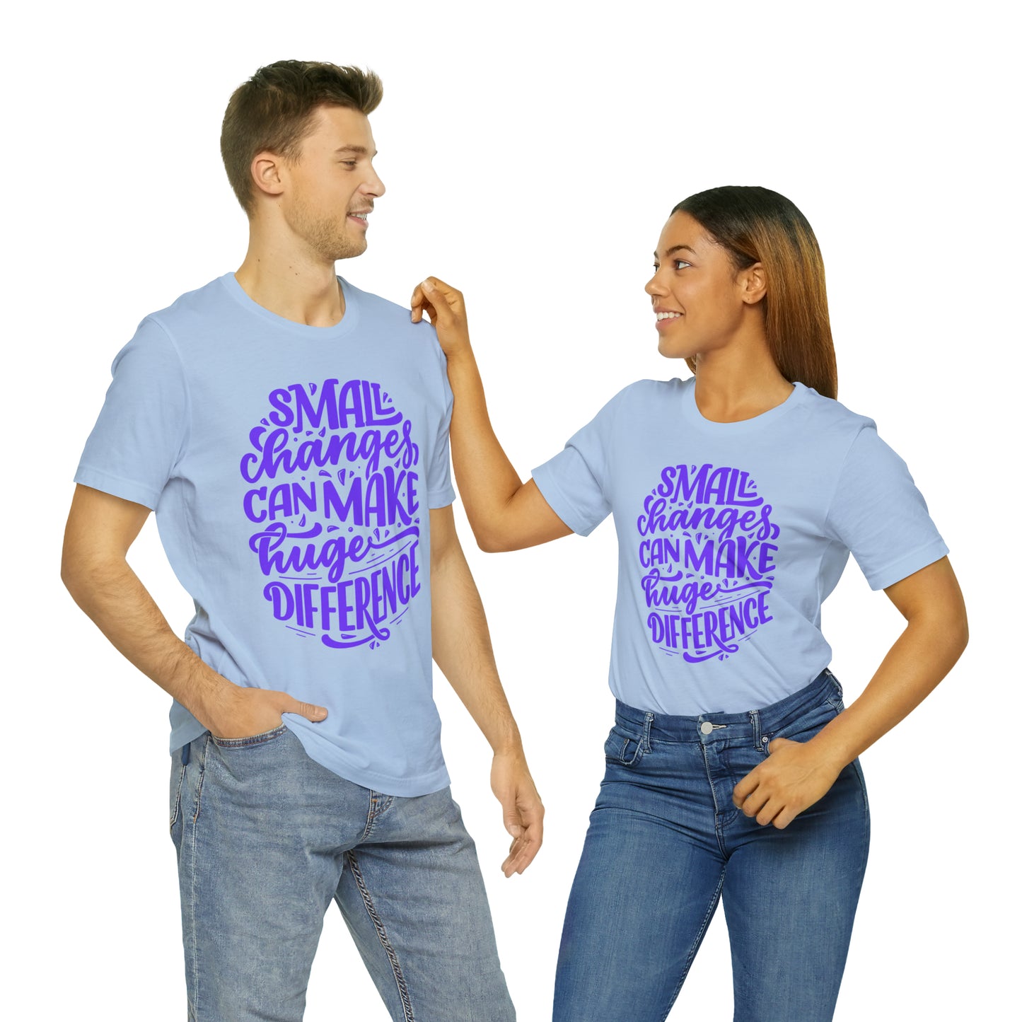 Small Changes Can Make A Huge Difference Shirt