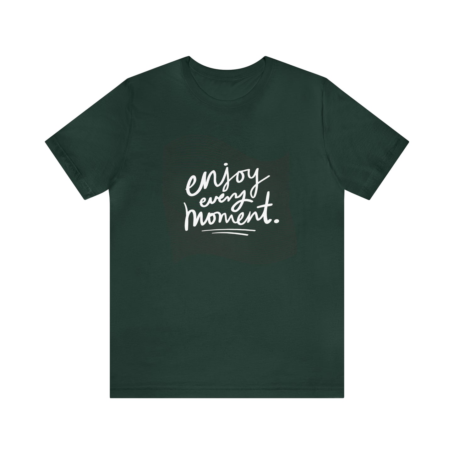 Enjoy Every Moment Shirt