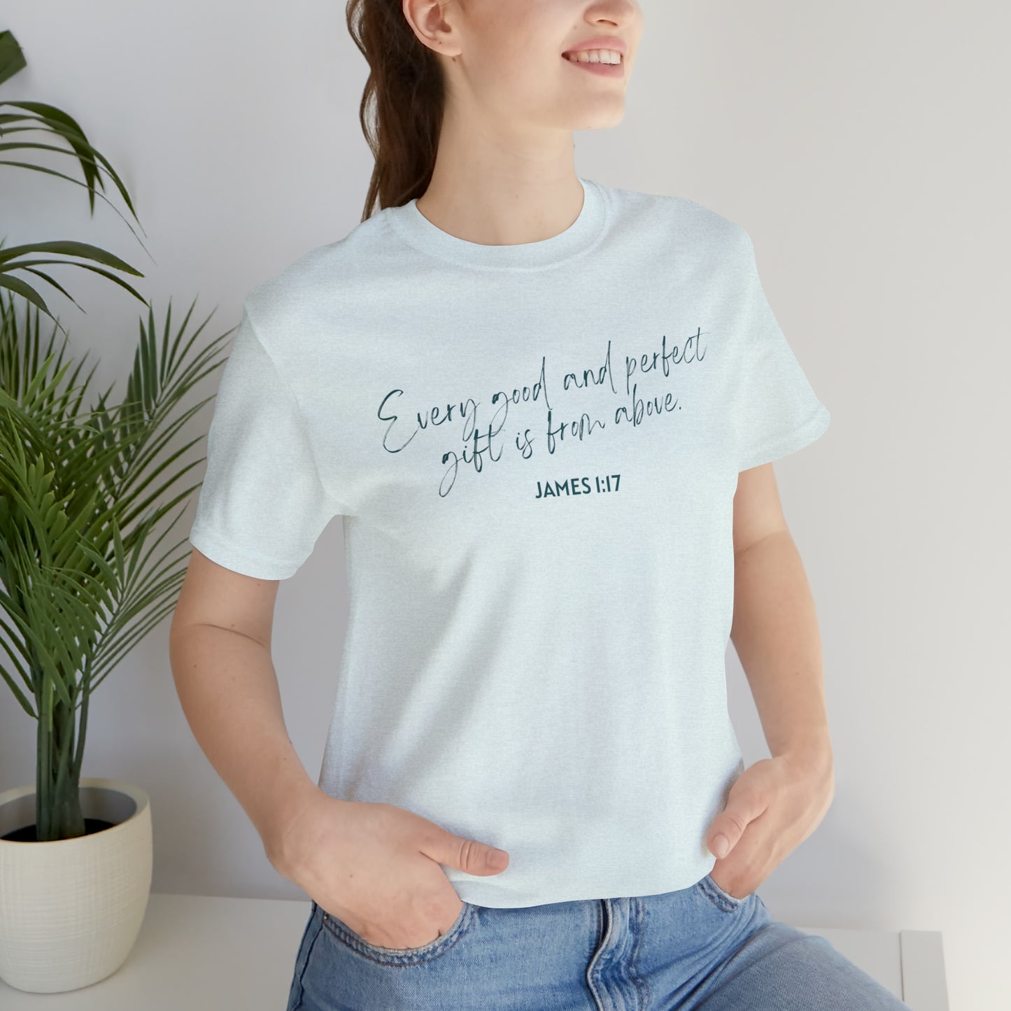 Every Good and Perfect Gift Is From Above Bible Verse Shirt