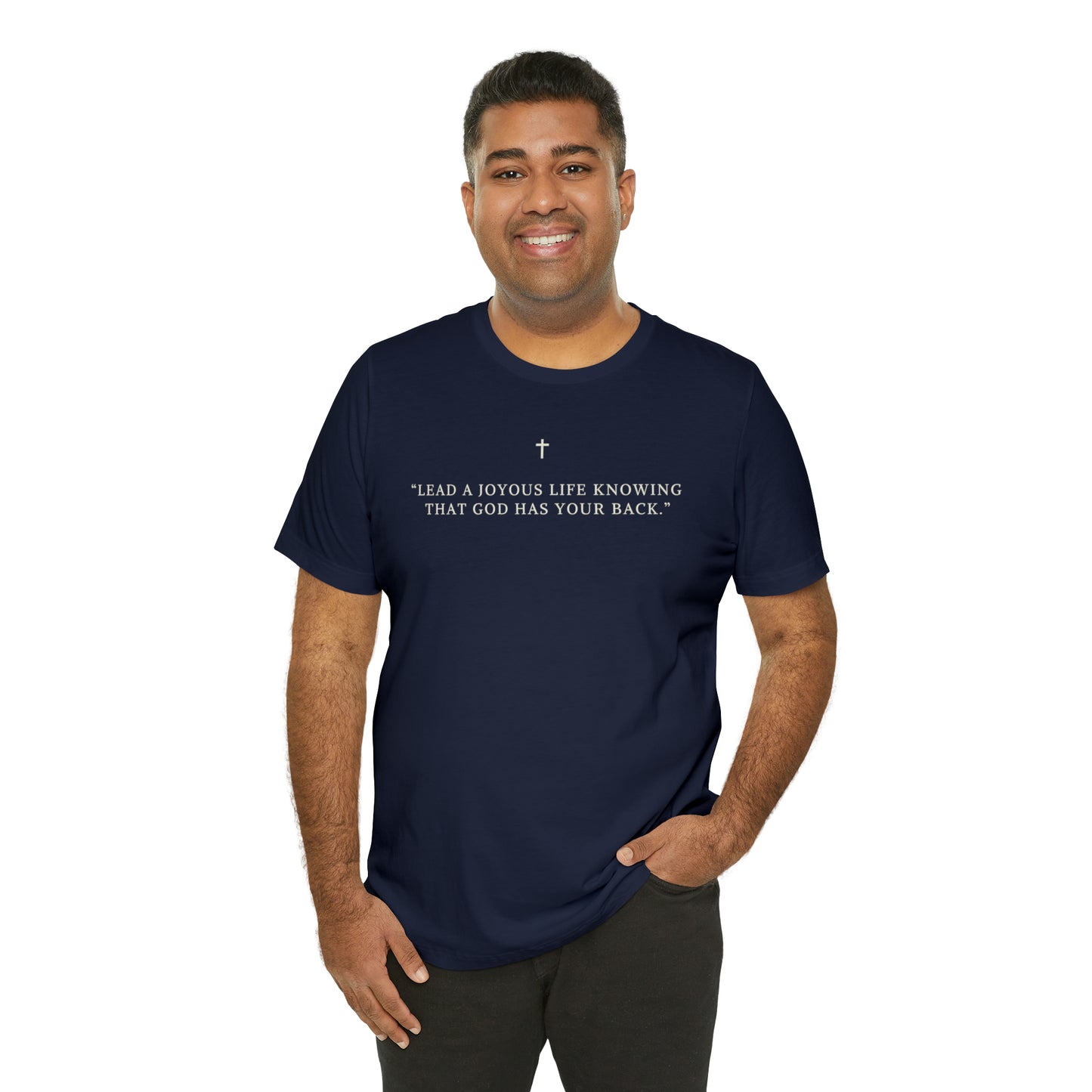 Lead A Joyous Life Knowing That God Has Your Back Shirt
