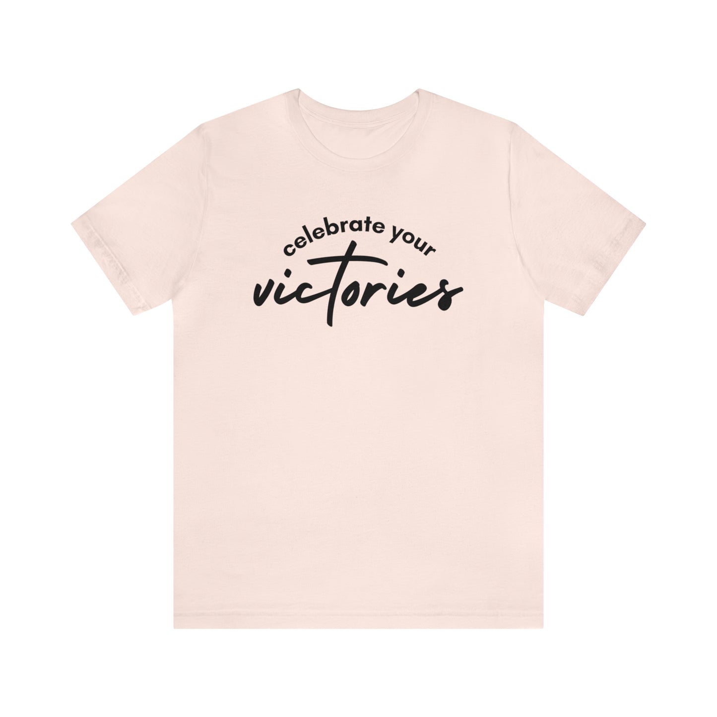 Celebrate Your Victories Shirt