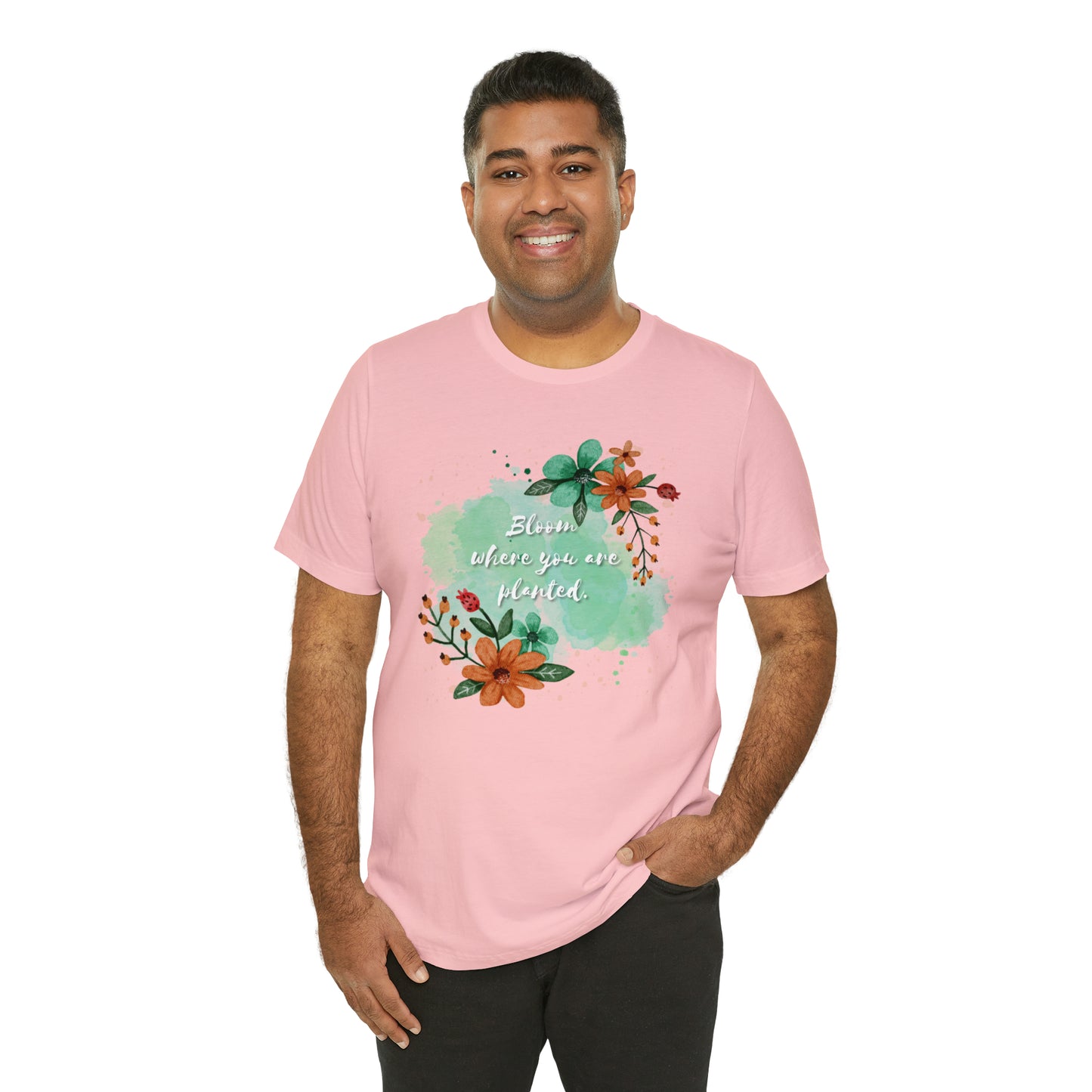 Bloom Where You Are Planted Shirt
