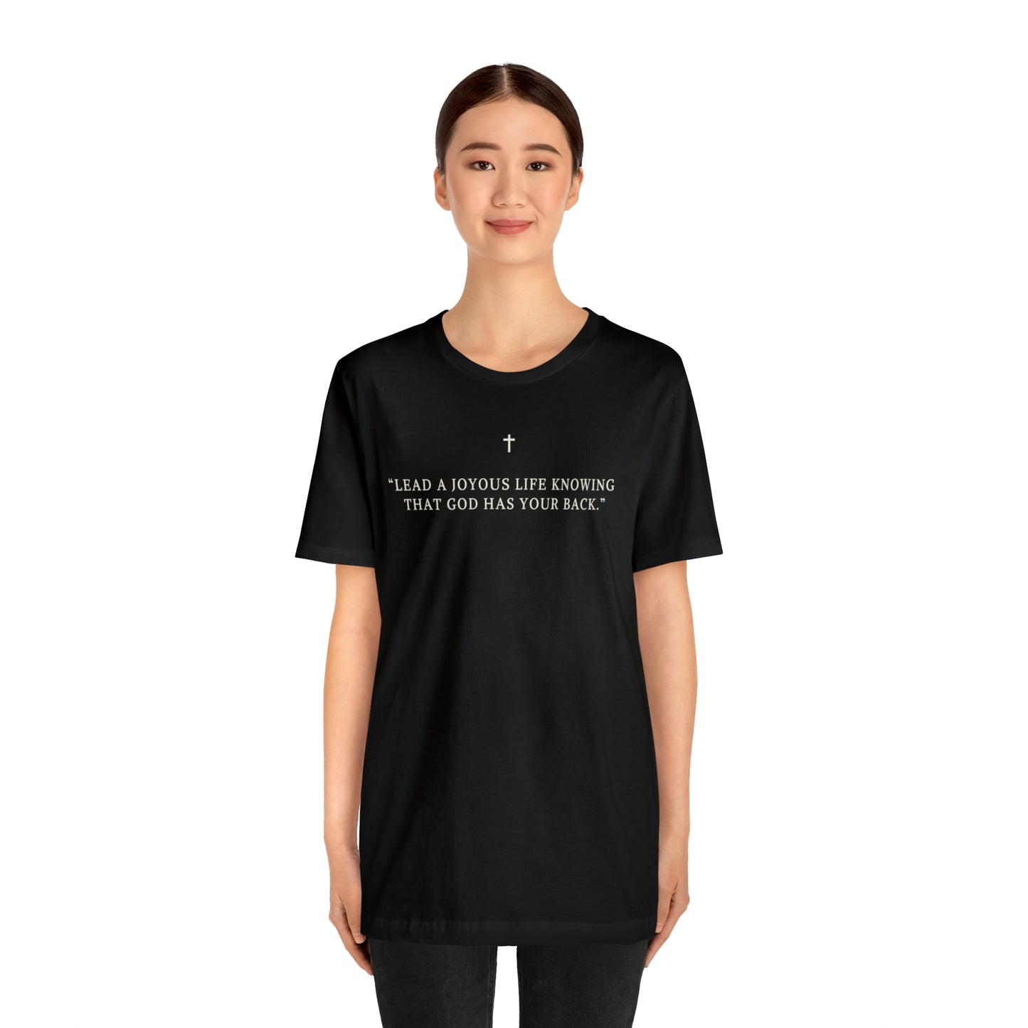 Lead A Joyous Life Knowing That God Has Your Back Shirt
