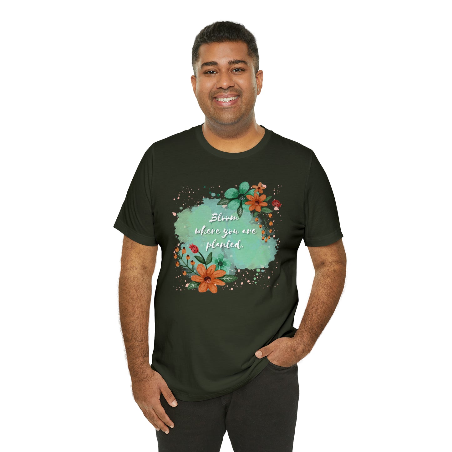 Bloom Where You Are Planted Shirt