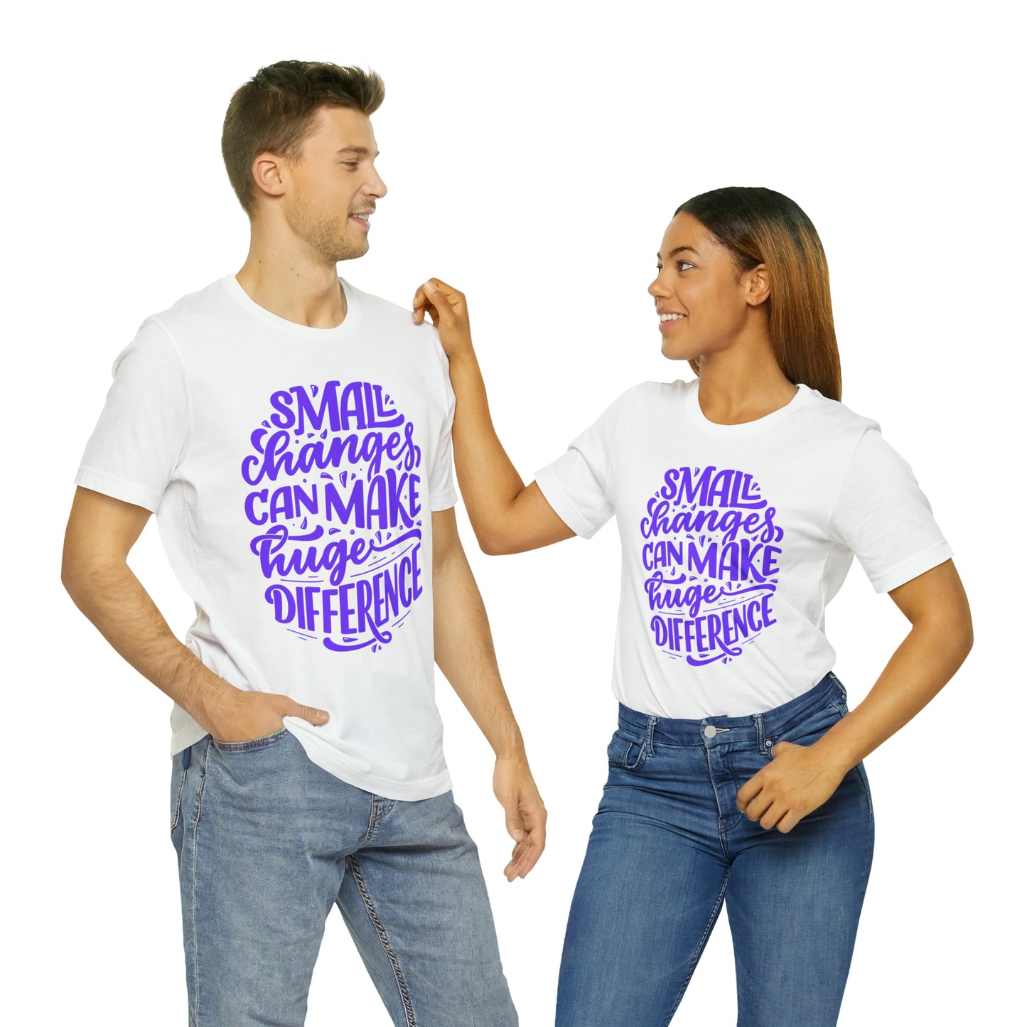 Small Changes Can Make A Huge Difference Shirt