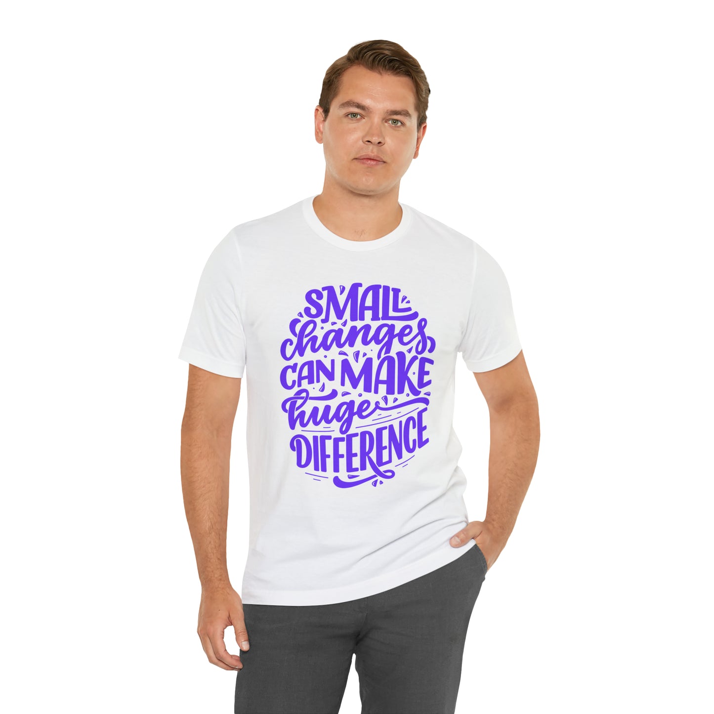 Small Changes Can Make A Huge Difference Shirt